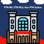 PTN-BH, PTN-BLU, Dan PTN Satker